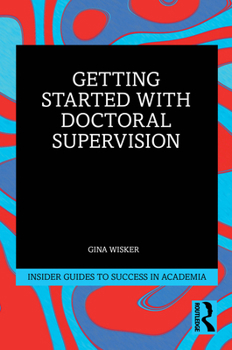 Paperback Getting Started with Doctoral Supervision Book