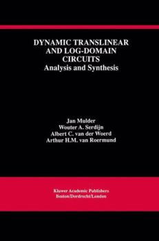 Paperback Dynamic Translinear and Log-Domain Circuits: Analysis and Synthesis Book