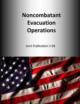 Paperback Noncombatant Evacuation Operations: Joint Publication 3-68 Book