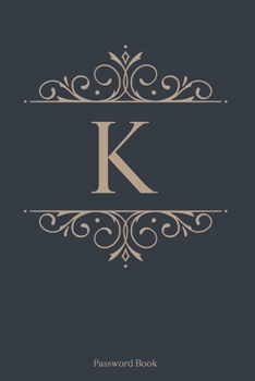Paperback K: Password Book, 6''x9'', 110 pages, Dark Blue Cover with Gold Letter, Premium Password Book, Password Book with Tabs, P Book