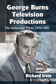 Paperback George Burns Television Productions: The Series and Pilots, 1950-1981 Book