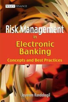 Hardcover Risk Management in Electronic Banking: Concepts and Best Practices (Wiley Finance) Book