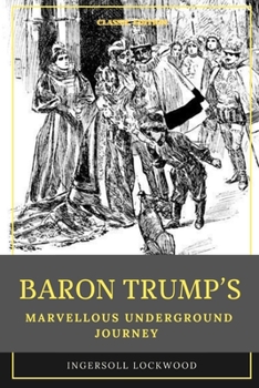 Paperback Baron Trump's Marvellous Underground Journey: With original illustration Book