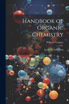 Paperback Handbook of Organic Chemistry: For the Use of Students Book