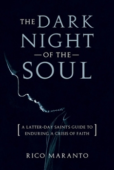 Paperback Dark Night of the Soul: A Latter-Day Saint's Guide to Enduring a Crisis of Faith: A Latter-Day Saint's Guide to Enduring a Crisis of Faith Book