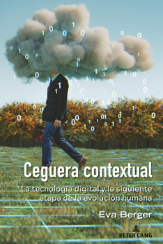 Paperback Ceguera contextual: La tecnología digital y la siguiente etapa de la evolución humana [Spanish] Book