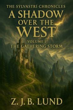 Paperback The Sýlvastrí Chronicles: A Shadow over the West: Volume I: The Gathering Storm Book