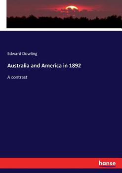 Paperback Australia and America in 1892: A contrast Book