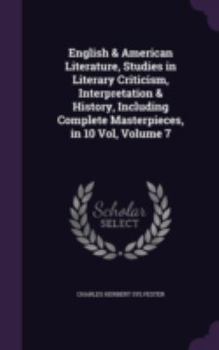 Hardcover English & American Literature, Studies in Literary Criticism, Interpretation & History, Including Complete Masterpieces, in 10 Vol, Volume 7 Book