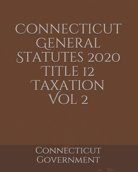 Paperback Connecticut General Statutes 2020 Title 12 Taxation Vol 2 Book