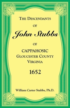 The Descendants of John Stubbs of Cappahosic