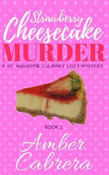 Paperback Strawberry Cheesecake Murder: A St. Augustine Culinary Cozy Mystery Book