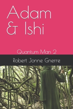 Paperback Adam & Ishi: Quantum Man 2 Book