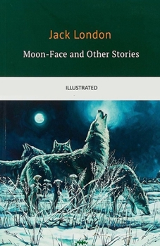 Paperback Moon-Face & Other Stories Illustrated Book