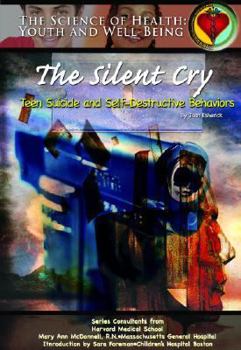 Hardcover The Silent Cry: Teen Suicide and Self-Destructive Behaviors Book