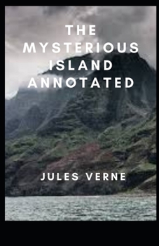 The Mysterious Island Annotated