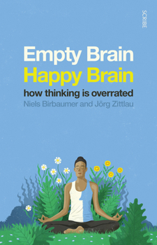 Paperback Empty Brain -- Happy Brain: How Thinking Is Overrated Book