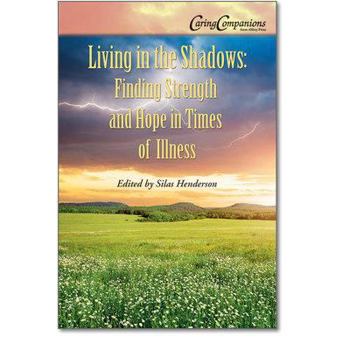 Paperback Living in the Shadows: Finding Strength and Hope in Times of Illness Book