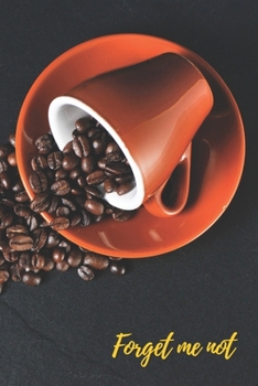 Paperback Forget Me Not: Red coffe cup and beans.Internet Password Logbook with alphabetical tabs.Personal Address of websites, usernames, pass [Large Print] Book