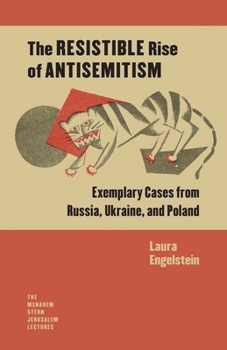 The Resistible Rise of Antisemitism: Exemplary Cases from Russia, Ukraine and Poland - Book  of the Menahem Stern Jerusalem Lectures