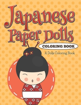 Paperback Japanese Paper Dolls Coloring Book: A Dolls Coloring Book