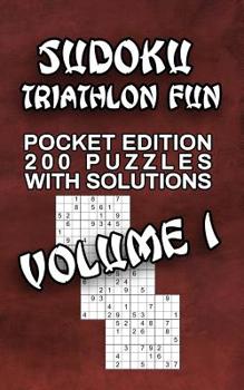 Paperback Sudoku Triathlon Fun: 200 Puzzles with Solutions Book
