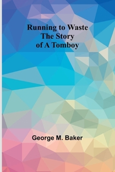 Paperback Running to Waste: The Story of a Tomboy Book