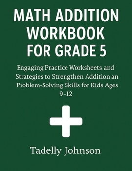 Paperback Math Addition Workbook for Grade 5: Grade 5 Math Addition Worksheet Book
