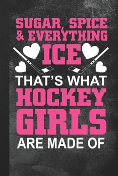 Paperback That's What Hockey Girls Are Made Of: Blank Lined Notebook Journal Gift for Ice Hockey Lover Book