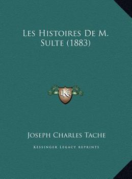 Les Histoires De M. Sulte (1883)