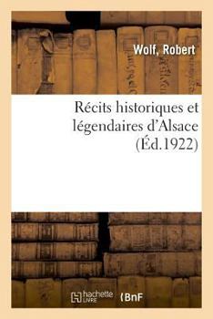 Paperback Récits Historiques Et Légendaires d'Alsace [French] Book