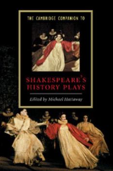 The Cambridge Companion to Shakespeare's History Plays - Book  of the Cambridge Companions to Literature