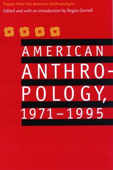 Paperback American Anthropology, 1971-1995: Papers from the "American Anthropologist" Book