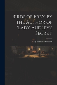Birds of Prey, by the Author of 'lady Audley's Secret'