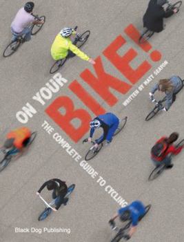 Paperback On Your Bike!: The Complete Guide to Cycling Book