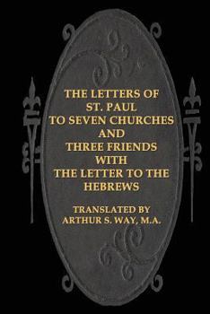 Paperback The Letters of St. Paul to Seven Churches and Three Friends with the Letter to t Book