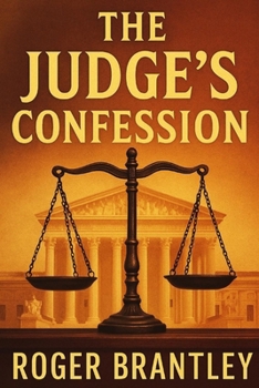 Paperback The Judge's Confession: A Southern courtroom. A buried murder. A confession that could destroy everything. Book