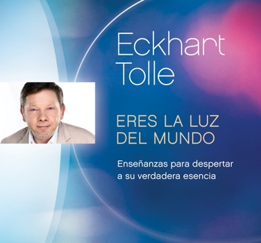 Audio CD Eres La Luz del Mundo: Enseñanzas Para Despertar a Su Verdadera Esencia [Spanish] Book