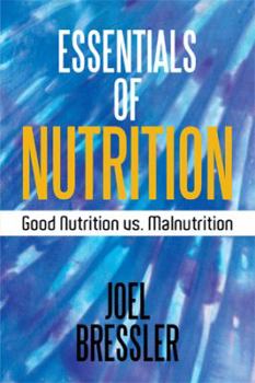 Paperback Essentials of Nutrition: Good Nutrition vs. Malnutrition Book