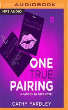One True Pairing: A Geek Girl ROM Com - Book #2 of the Fandom Hearts