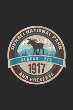 Denali National Park Alaska USA 1917 and preserve: Denali National Park Alaska Moose Distressed Souvenir  Journal/Notebook Blank Lined Ruled 6x9 100 Pages