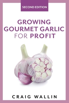 Paperback Growing Gourmet Garlic for Profit Book