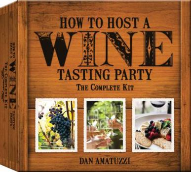 Hardcover How to Host a Wine Tasting Party: The Complete Kit [With Book(s) and Wine-Aroma Wheel, Wine-And-Cheese Wheel, 4 Tags and 4 Tasting Notepads] Book