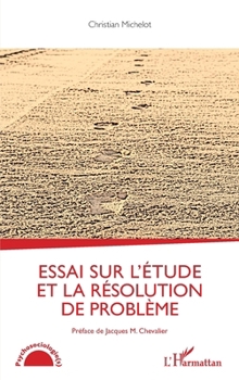 Essai sur l'étude et la résolution de problème (Psychosociologie(s)) (French Edition)