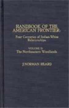 Hardcover Handbook of the American Frontier, Volume II: The Northeastern Woodlands Book