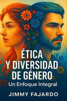Ética y Diversidad de Género: Un Enfoque Integral