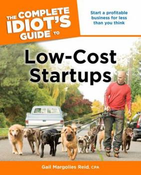 Paperback The Complete Idiot's Guide to Low-Cost Startups Book