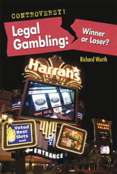 Legal Gambling: Winner or Loser? - Book  of the Controversy!