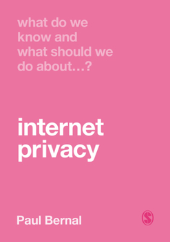 Paperback What Do We Know and What Should We Do about Internet Privacy? Book