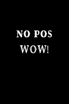 No Pos Wow!: Funny Mexican Quote. Spanish Latina Sayings Gag Gift Office and School. Cute Gifts for Latinos. College Ruled Notebook